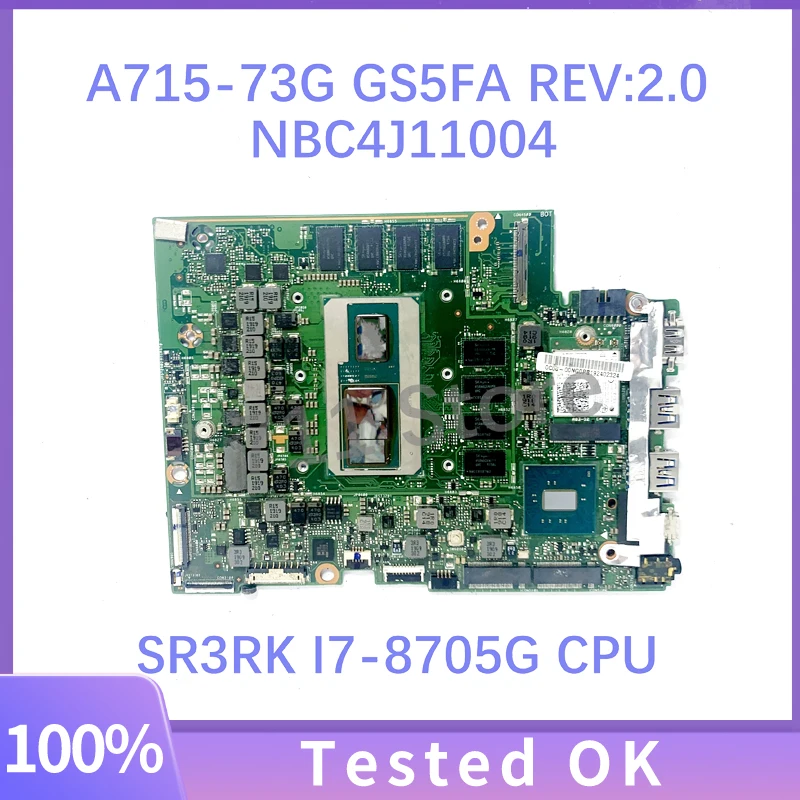 

Материнская плата GS5FA REV: 2,0 NBC4J11004 для ACER Aspire7 A715-73G GS5FA, материнская плата для ноутбука с процессором SR3RK I7-8705G, 100% полное тестирование, ОК