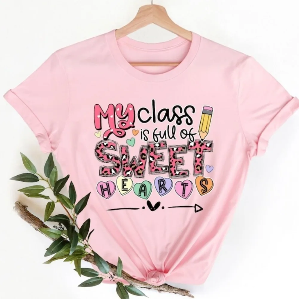

My Class Full of Sweet Hearts Valentine's Day Teacher T-Shirt Valentines Teacher Summer Shirt Short Sleeve High Quality Tops