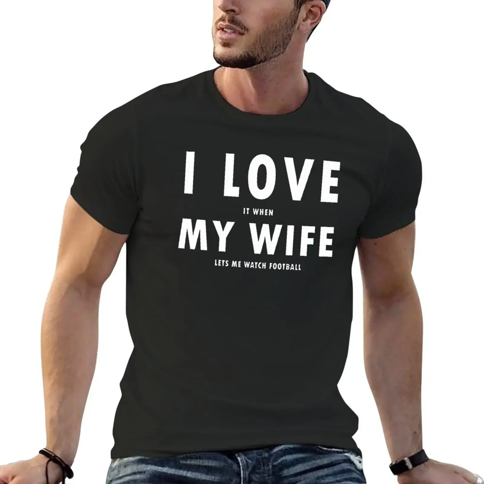 

I Love It When My Wife Lets Me Watch Football T-Shirt blanks rapper graphic tees mens cotton t shirts