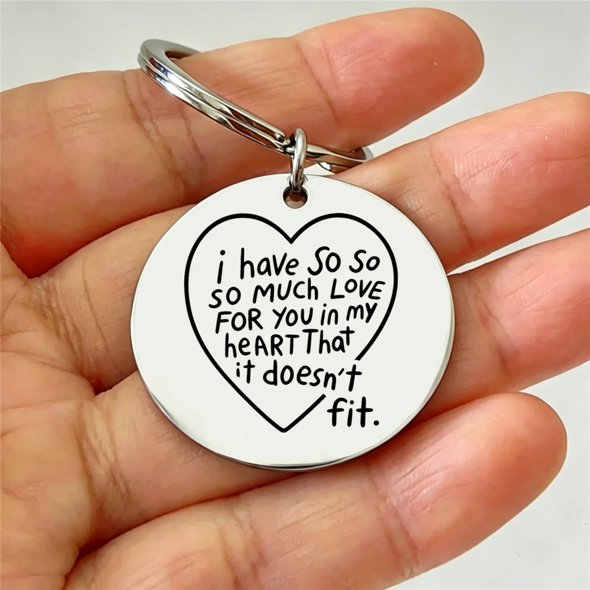 1Pc Stainless Steel Round Keychain I Have So Much Love For You In My Heart That It Doesn't Fit Quote Keyring Valentine Love Gift
