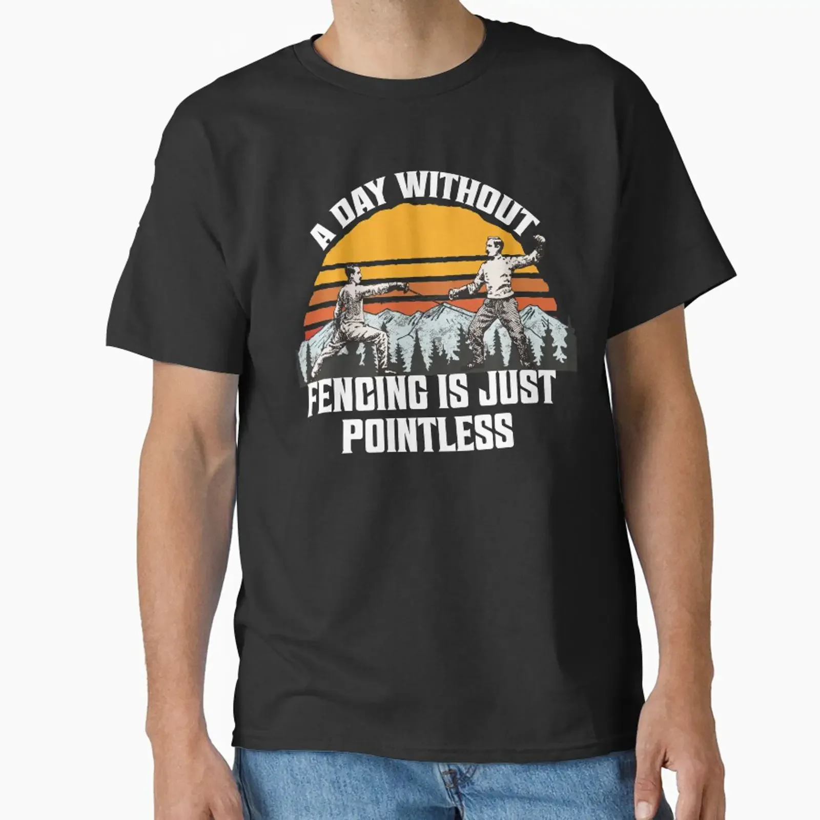 Funny Fencing Quote For Fencers Classic T Shirt vintage Washed Top For Everyday Wear streetwear Versatile homme Casual fashion
