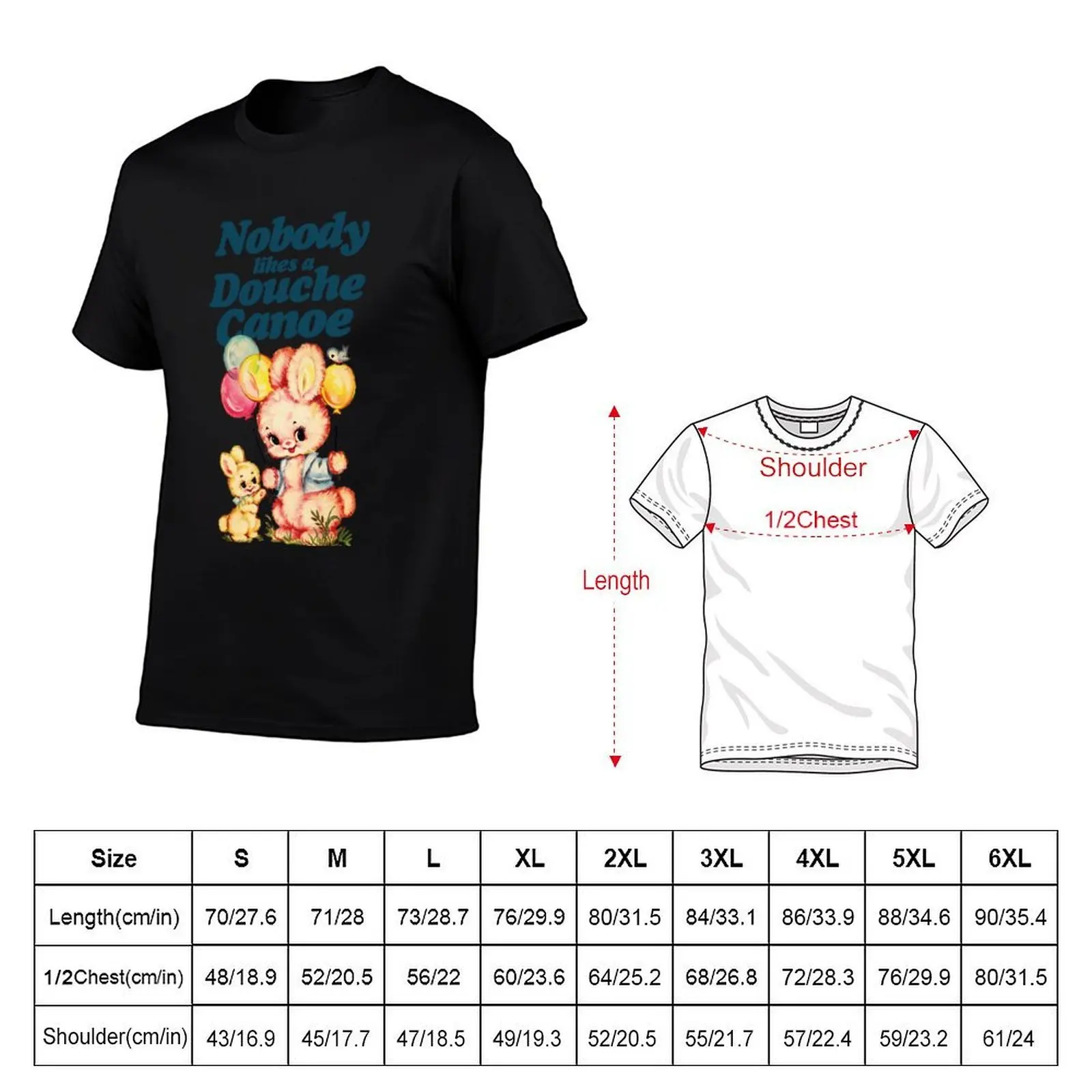 Nobody likes a douche canoe T-Shirt funny t shirts man man t shirts graphic printed t shirts for man T-shirt