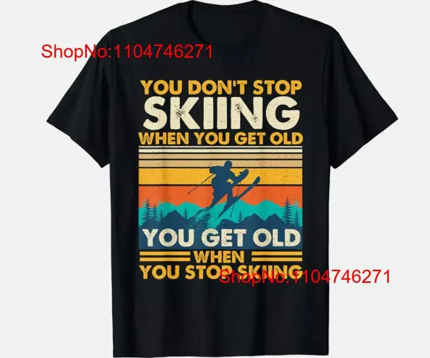 You Get Old When Stop Skiing Winter Sports Lover Skier T Shirt vintage Washed Casual fashion Stylish Breathable graphic