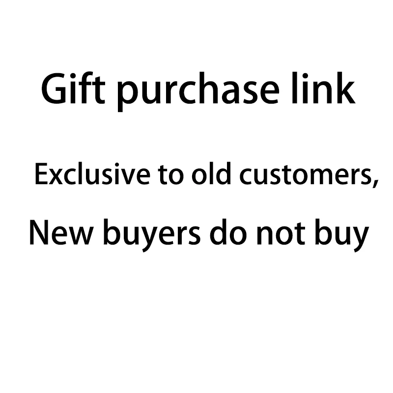 

Gift purchase link，Exclusive to old customers,New buyers do not buy VIP