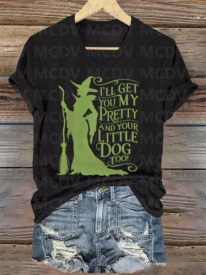 Women's Halloween Witch I'll Get You My Pretty And Your Little Dog Too CasuaL V-Neck Tee T Shirts