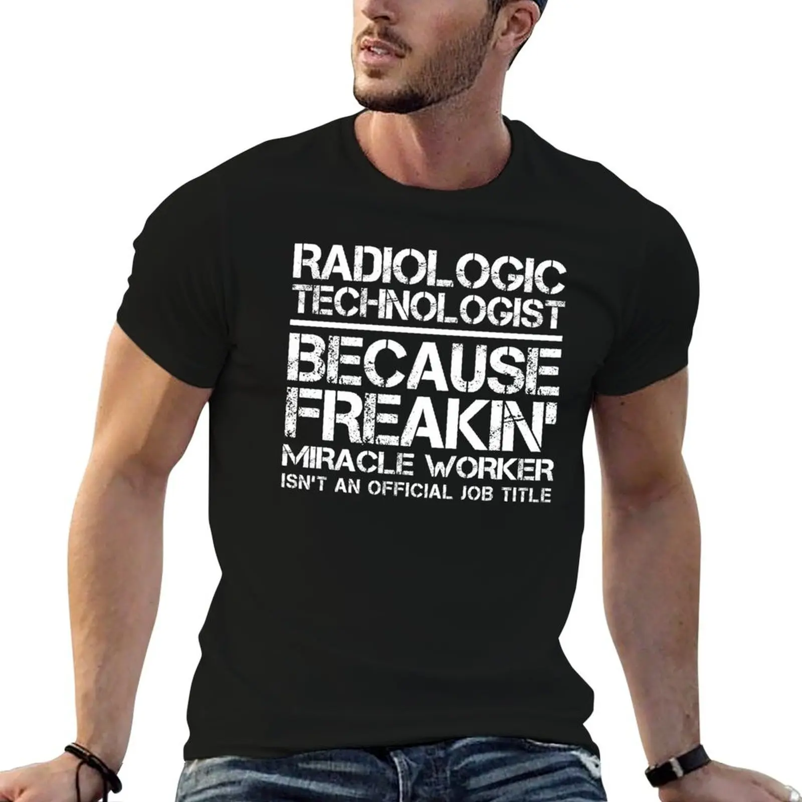 Radiologic Technologist Miracle Worker T-Shirt men t shirt cotton 100% cotton t shirt man T-Shirt