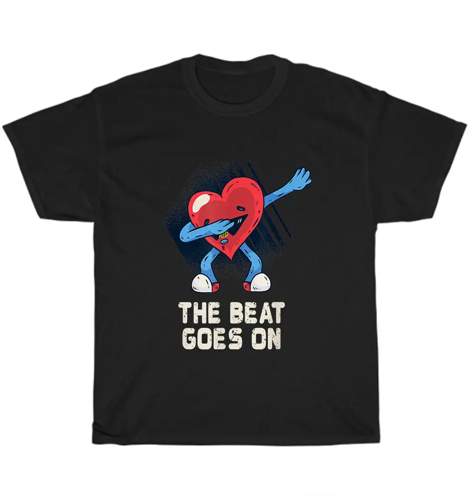 The Beat Goes On Open Heart Surgery Survivor Post Attack Recovery T-Shirt UnisexUnisex Summer Cotton Luxury Brand Super SizeAnim