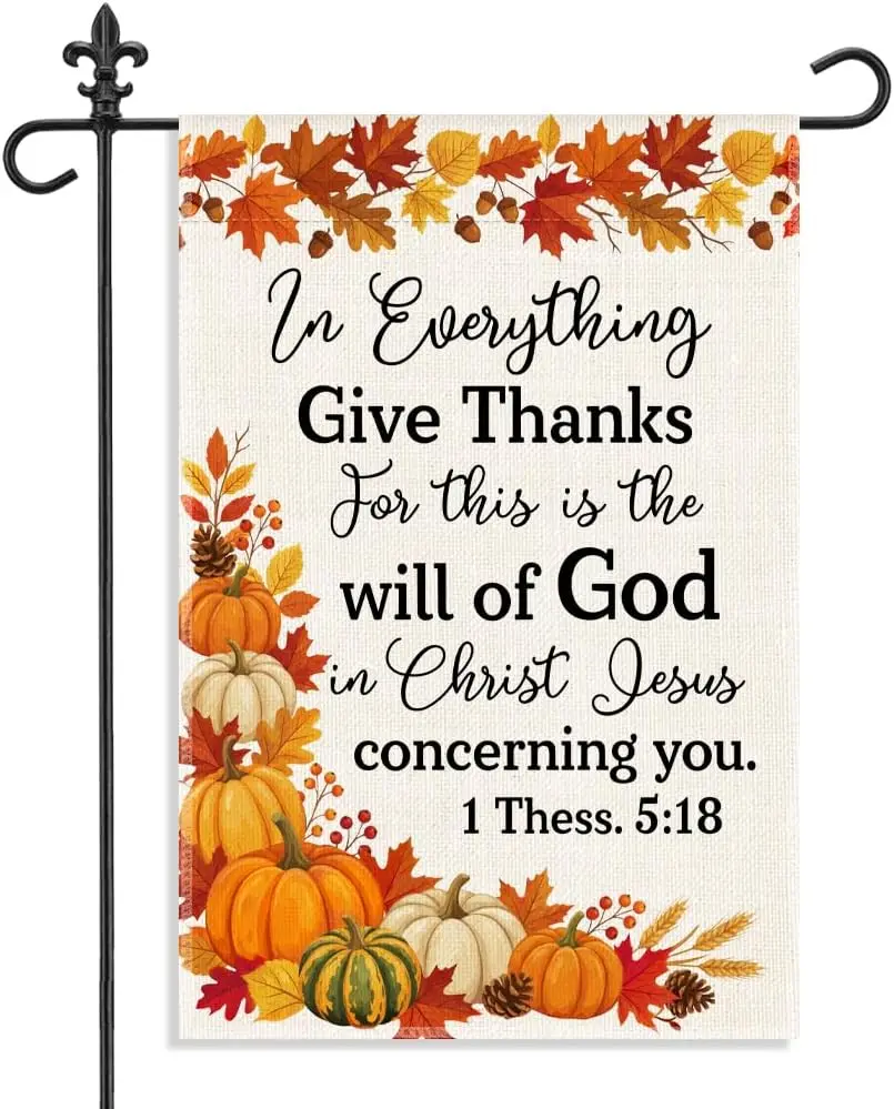 Give Thanks Garden Flag Christian Fall Decor 1 Thess 5:18 Bible Verse, 12x18 Inch Double Sided Pumpkin Autumn Yard Flag, Rel kkz