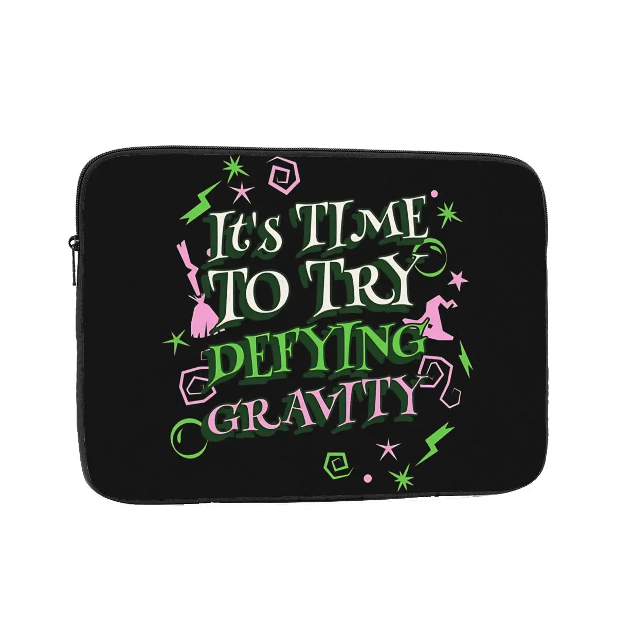 

Laptop Sleeve Case 10 12 13 15 17 Inch Notebook Bag Case It's Time To Try DEFYING GRAVITY Wicked Tablet Shockproof Case