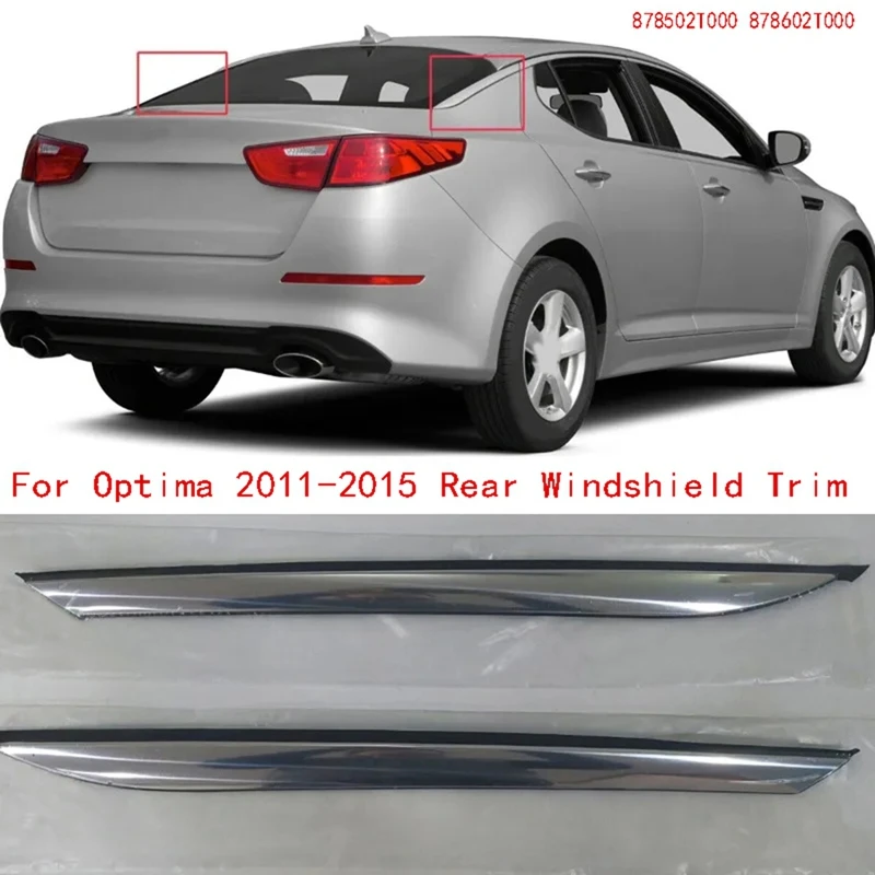 

Chrome Molding Quarter Panel Trim Rear Side Right Left For Optima 2011-2015 Rear Windshield Trim 878502T000 878602T000