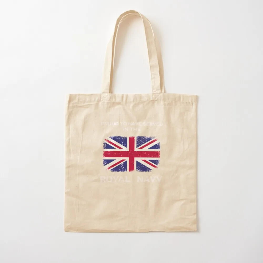 Proud to Have Served In The Royal Navy Tote Bag