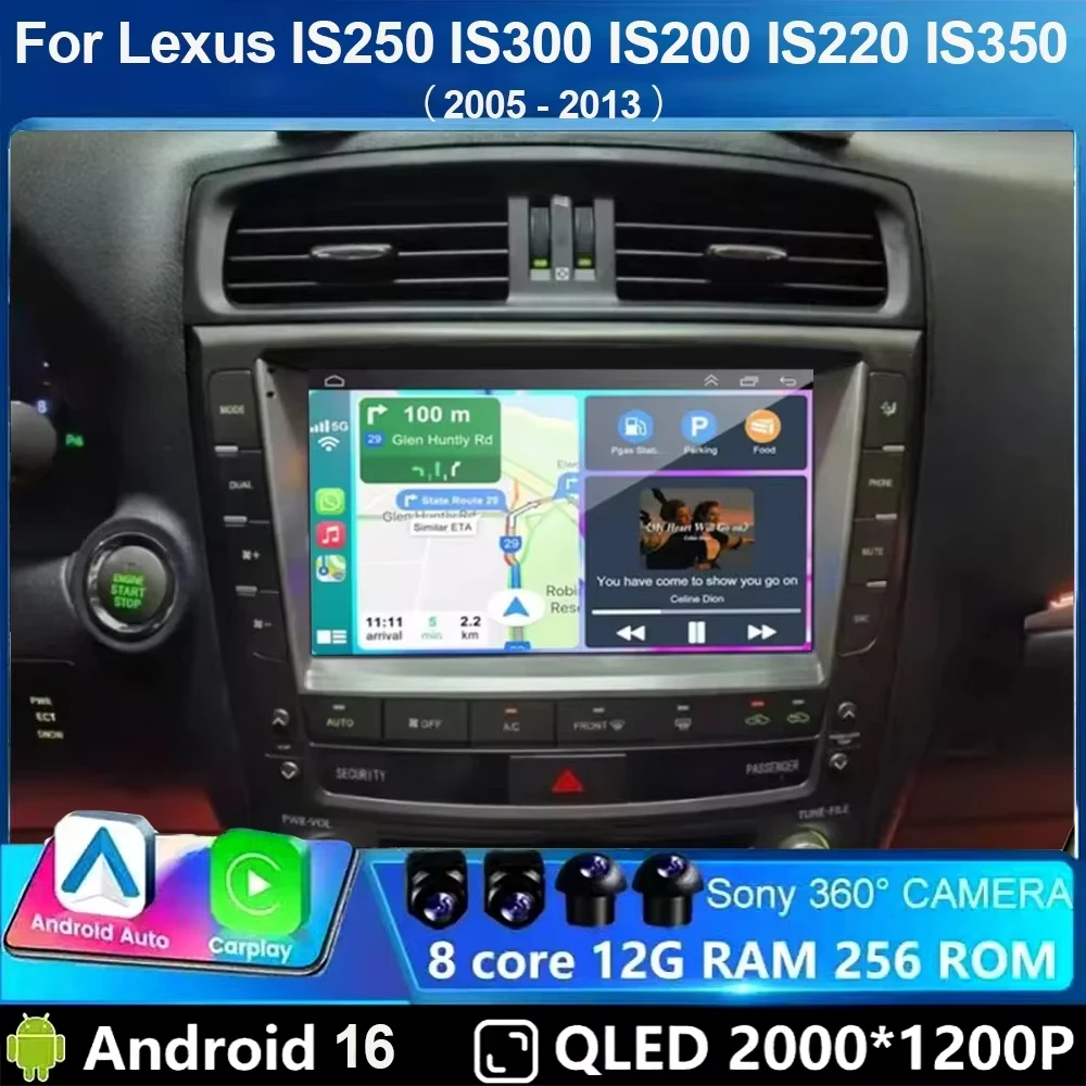 Android 16 Car Radio For Lexus IS250 IS300 IS200 IS220 IS350 2005 - 2012 Multimedia Stereo Video Player 360 Camera Carplay Auto