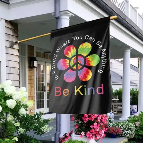 Hippie Flag, Hippie Soul Flag, In A World Where You Can Be Anything Be Kind Flag VVL YYX EEZ