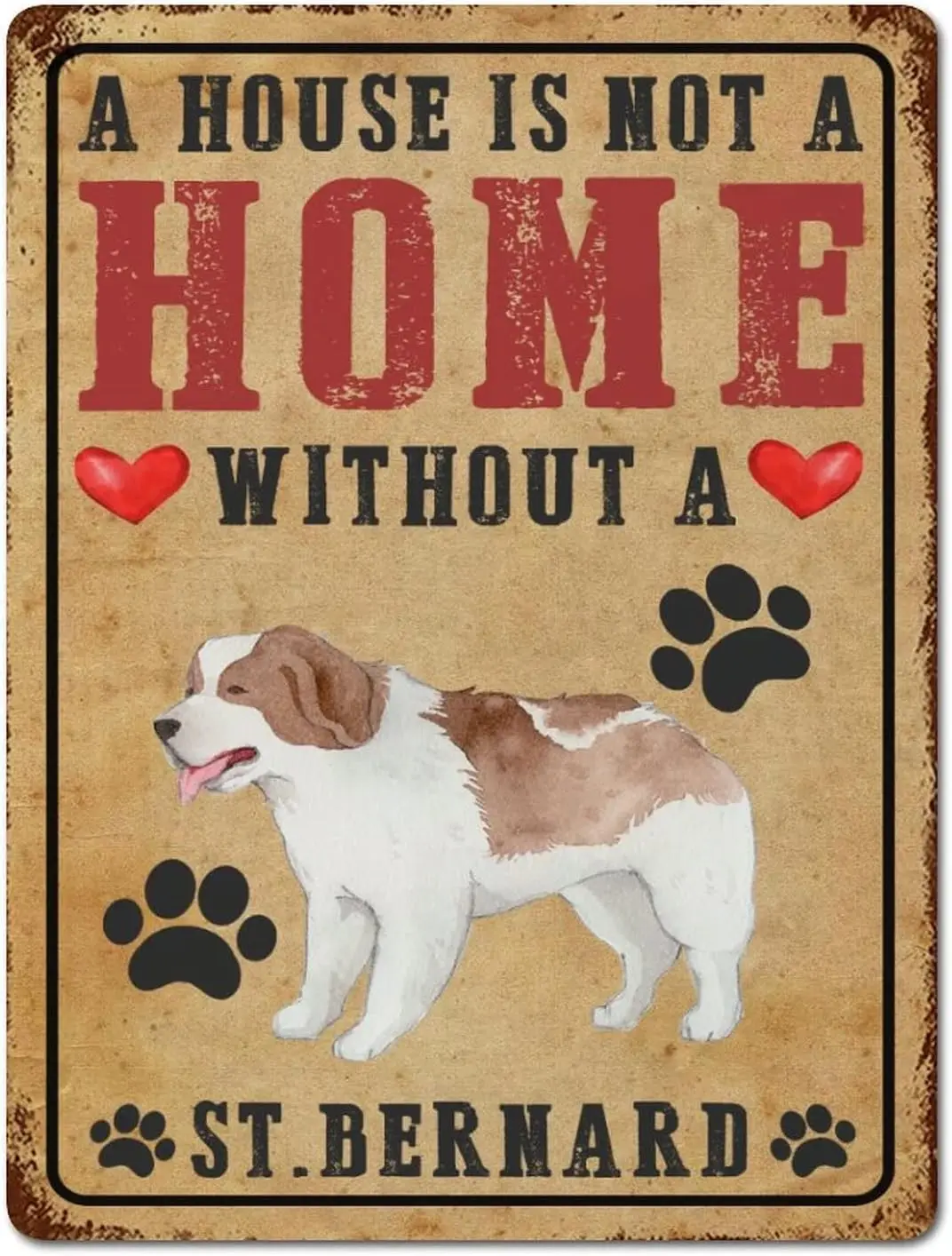 Dog Paw Prints Heart Metal Tin Sign Wall Decor A House Is Not A Home Without A St.Bernard Metal Wall Art Plaque Alphabet Retro S