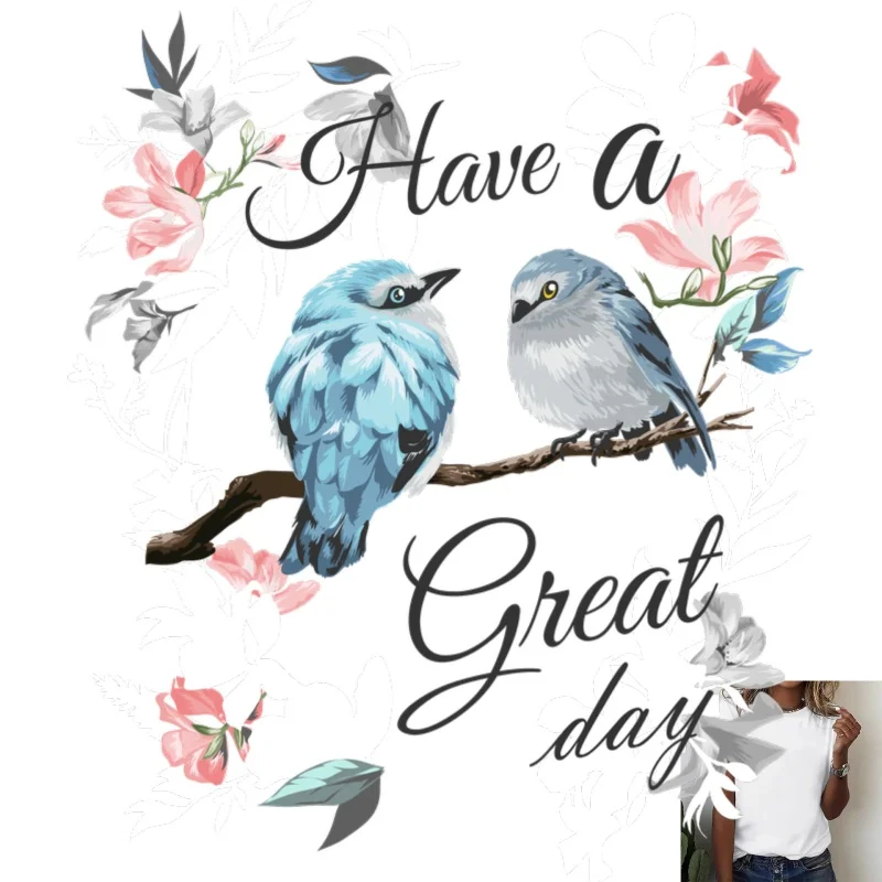 Fresh Floral Bird & 'Have a Great Day' English Phrase Heat Transfer White Ink Iron - on, Suitable for T - shirts & Canvas Bags,