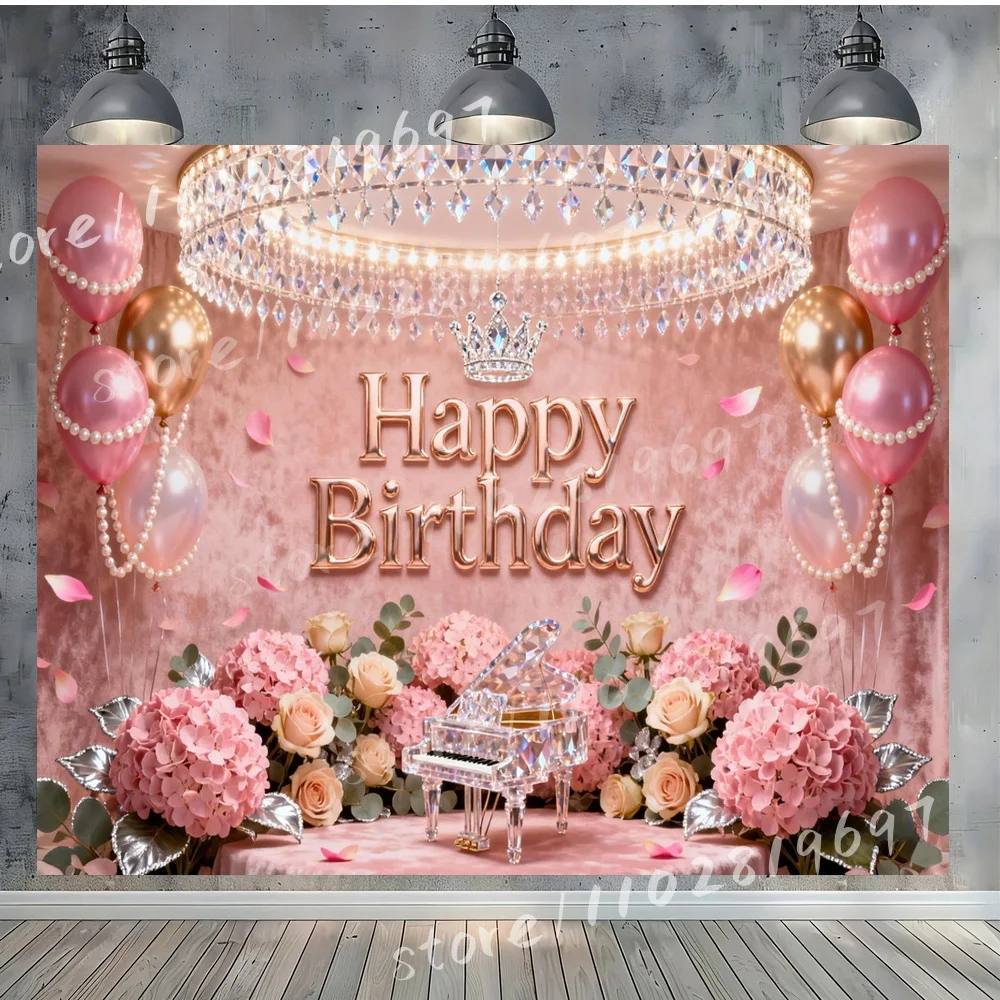 Pink Luxury Happy Birthday Vinyl Backdrop Photography Background with Balloons Floral Crystal Piano Crown Romantic Decor