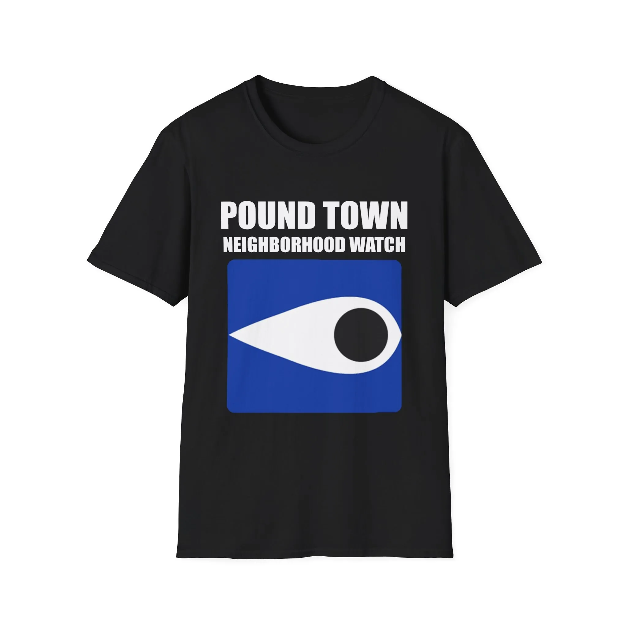 Funny Meme T Shirt Pound Town Neighborhood Watch Joke Gift