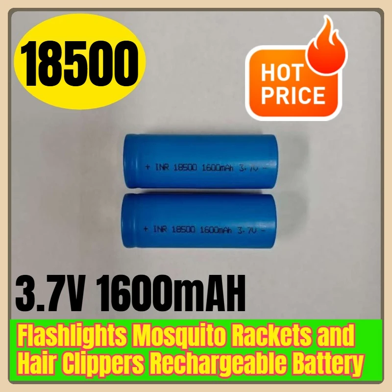 

18500 3.7V 1600mAH Flashlights Mosquito Rackets and Hair Clippers Rechargeable Battery