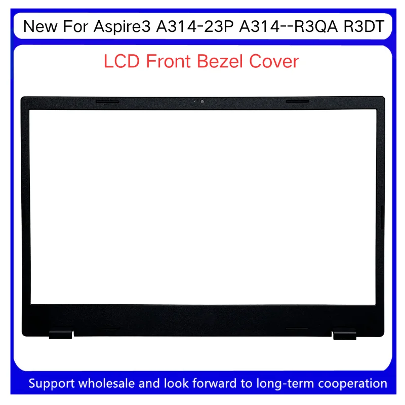 

New For Acer Aspire3 A314-23P A314--R3QA R3DTA314--R3QA R3DT LCD Front Bezel Cover B Shell