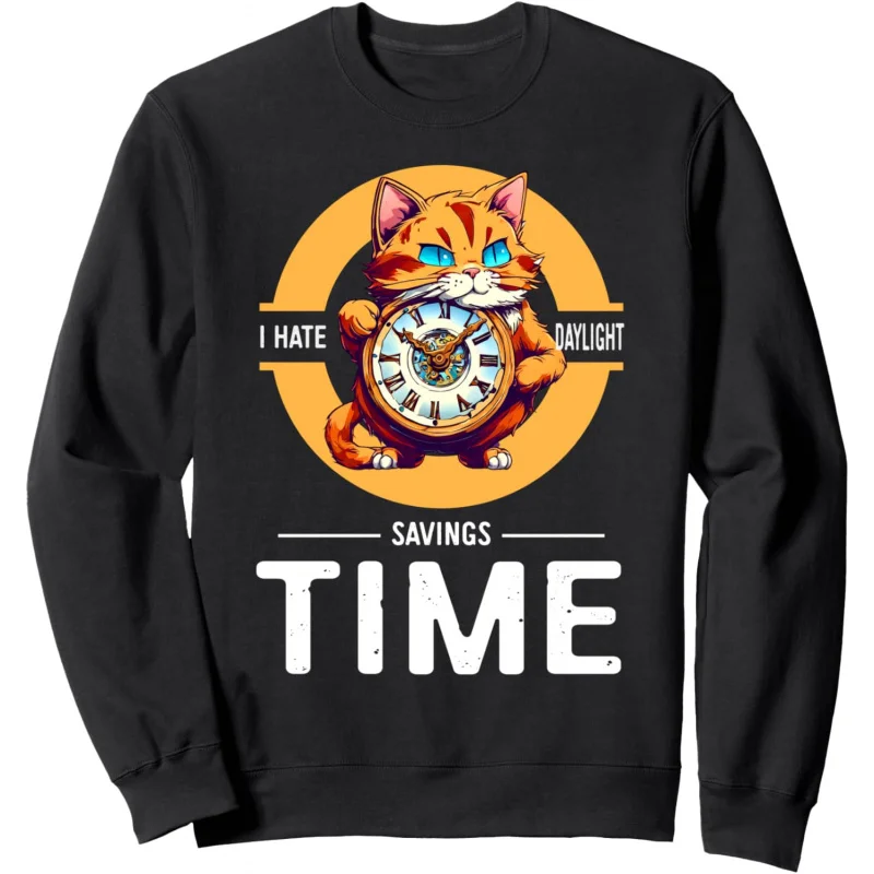 

i hate daylight savings time tee funny daylight savings Sweatshirt