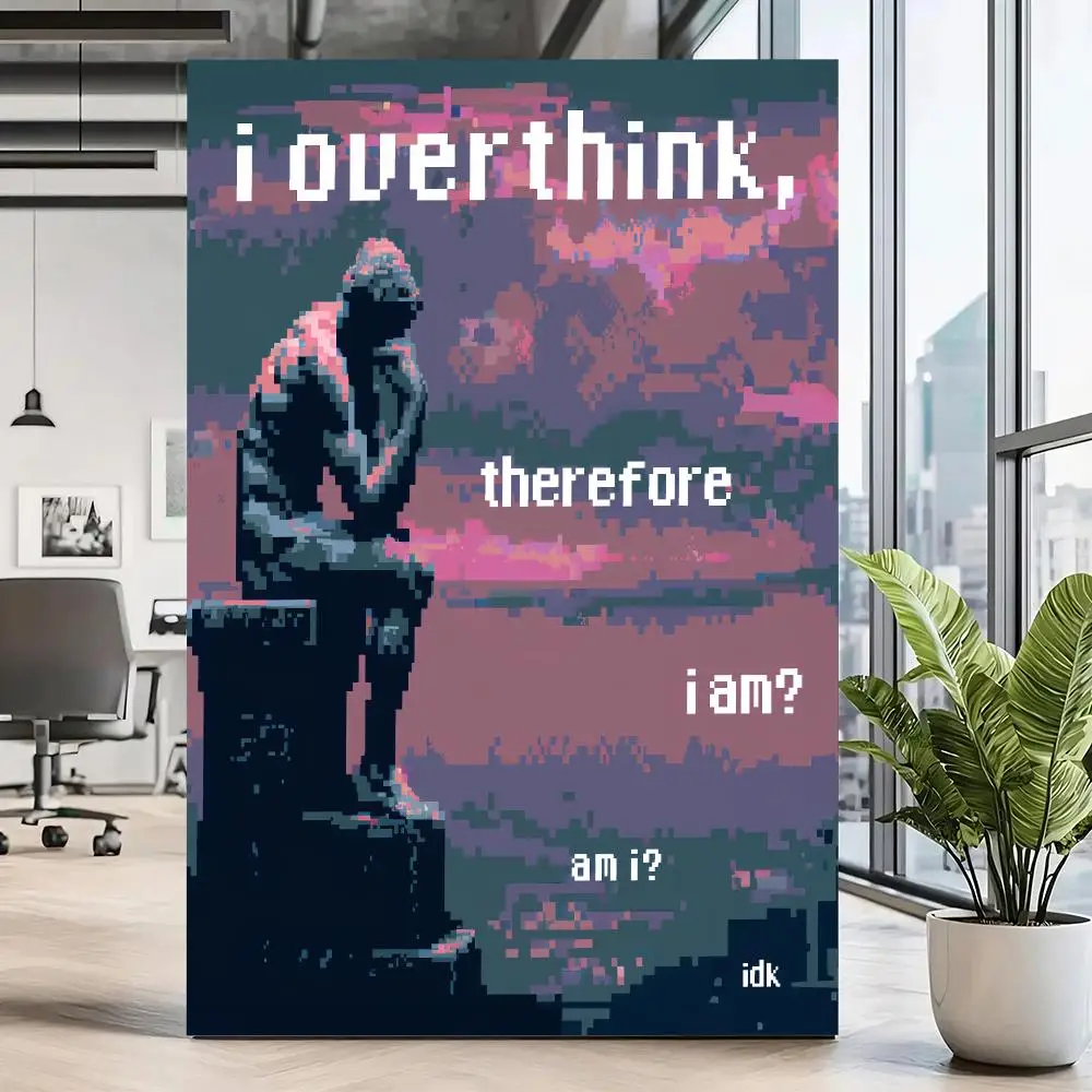 I Overthink Therefore I Am HD Wall Art Poster The Thinker Pixel Art Weirdcore Funny Overthinking Quote Bedroom Office Decor