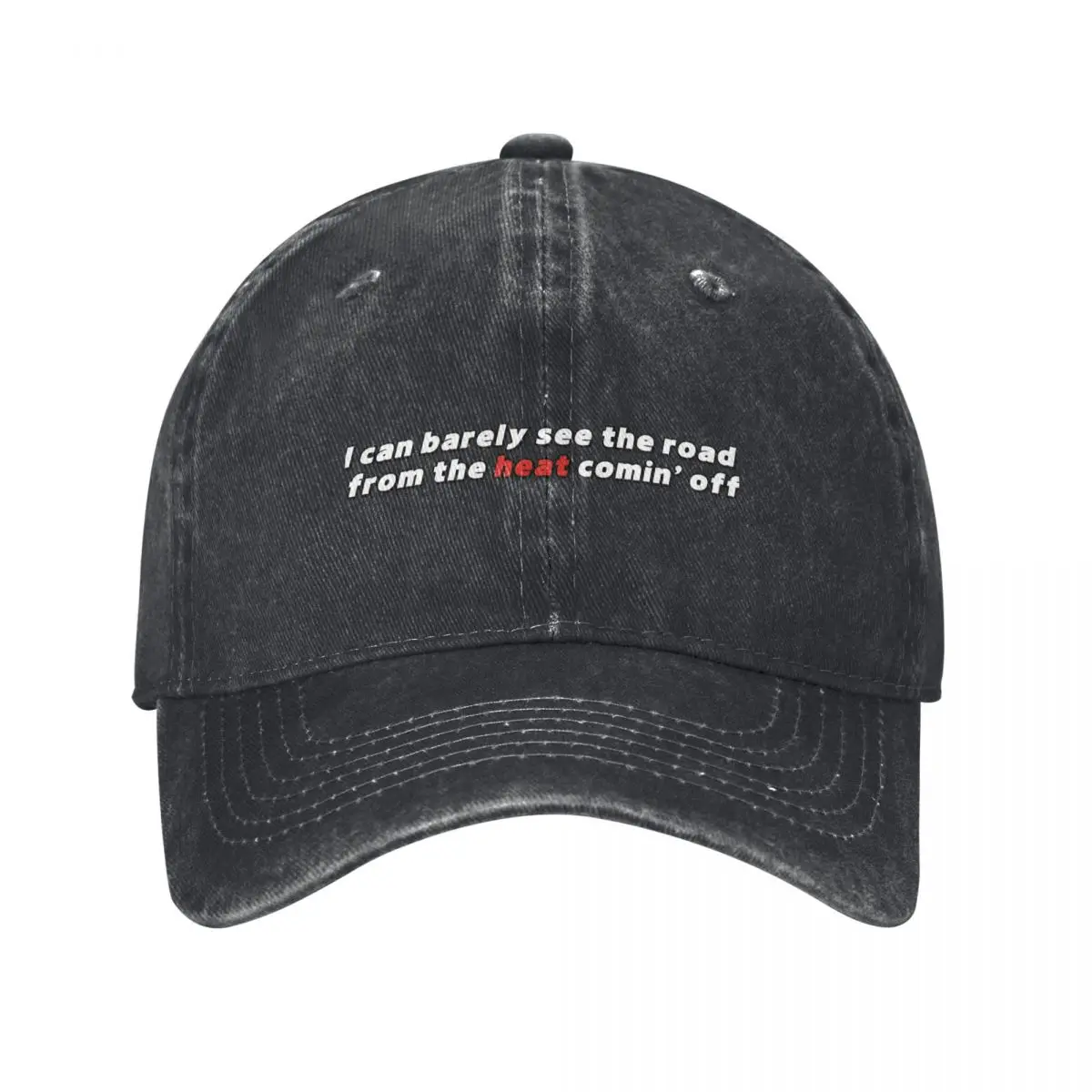 i can barely see the road from the heat comin' off Baseball Cap derby hat Hat Man For The Sun |-F-| Caps Women Men's