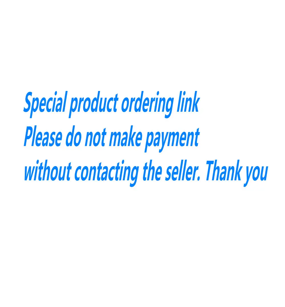 Special product ordering link Please do not make payment without contacting the seller. Thank you