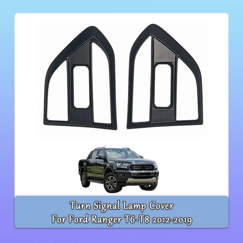 

ABS Black Turn Signal Lamp Cover For Ford Ranger T6-T8 2012-2019 Black Exterior Body Kit Accessories