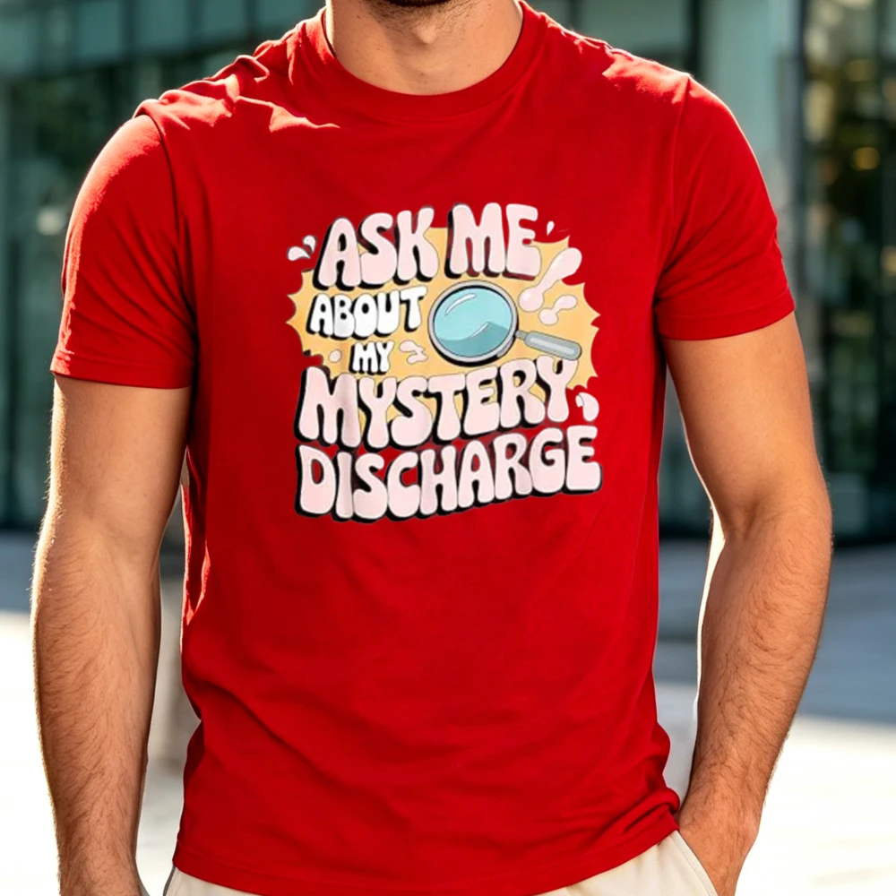 Embarrassing Shirt Funny Inappropriate Discharge Adult Humor T-Shirt Humor Funny Fashion Sarcastic Saying Tee Top Graphic Outfit