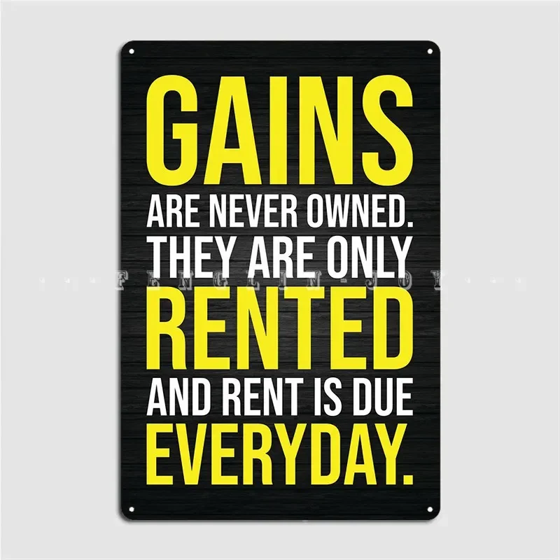 Gains Are Never Owned Metal Plaque Poster Plates Printing Club Bar Cinema Living Room Tin Sign Posters