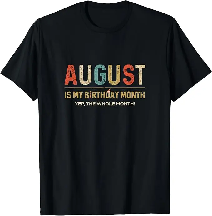 August ist mein Geburtstagsmonat, ja, der ganze Monat. Lustiges T-Shirt Y2k August Geburtstag für Männer und Frauen mit der Aufschrift „Tee“ als Persönlichkeitsgeschenk. – Detail 14