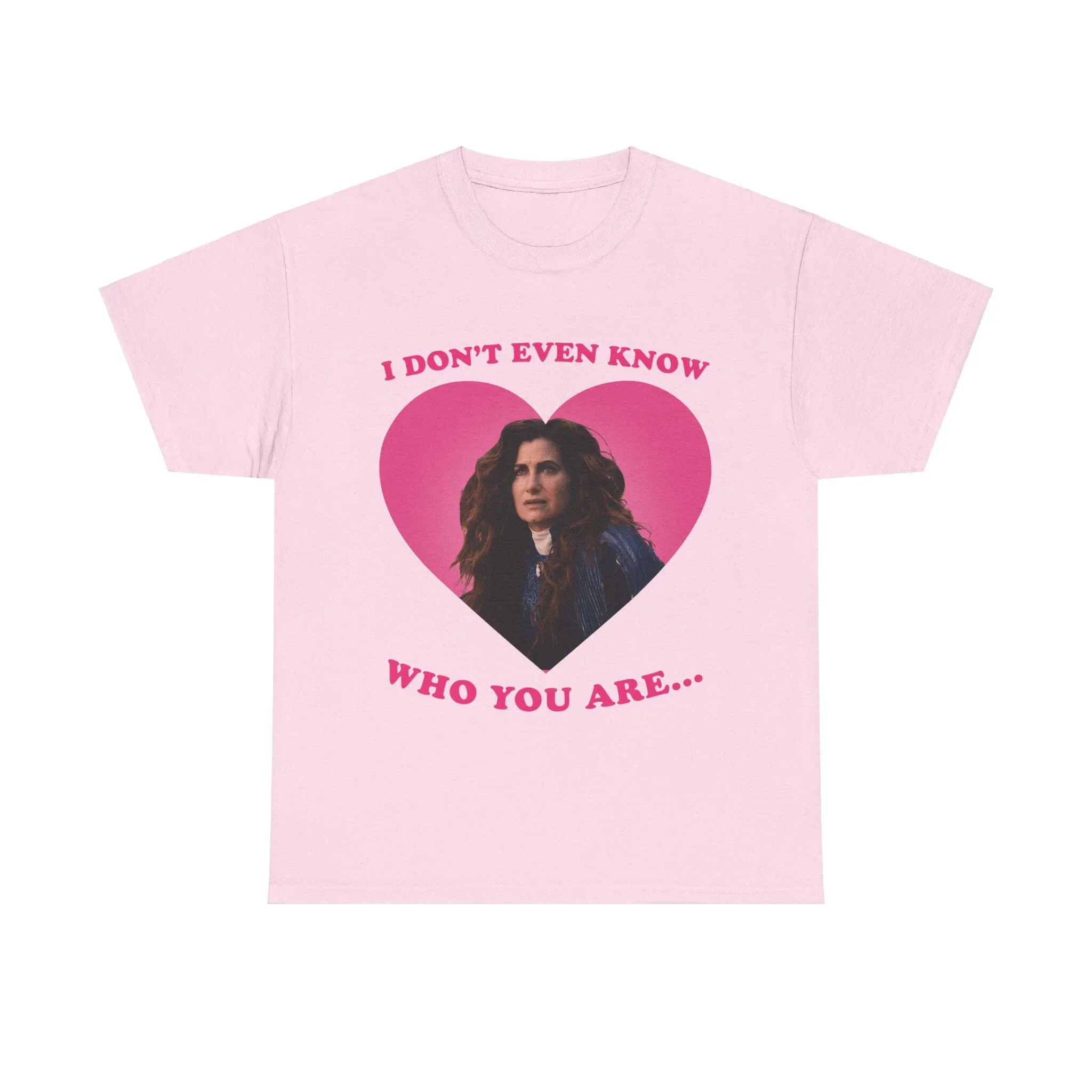 I Don'T Even Know Who You Are Kathryn Hahn As Agatha Harkness Shirt
