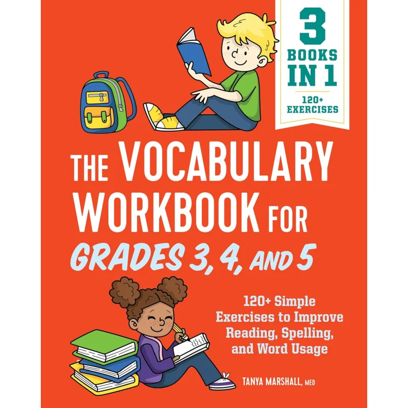 The Vocabulary Workbook For Grades 3 4 And 5 120 Simple Exercises To Improve Reading Spelling And Word Usage 9781638074120