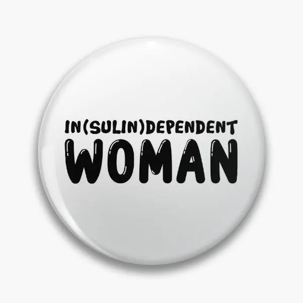 In Sulin Dependent Woman Funny Diabete  Soft Button Pin Clothes Hat Fashion Decor Lover Lapel Pin Funny Jewelry Metal Cute