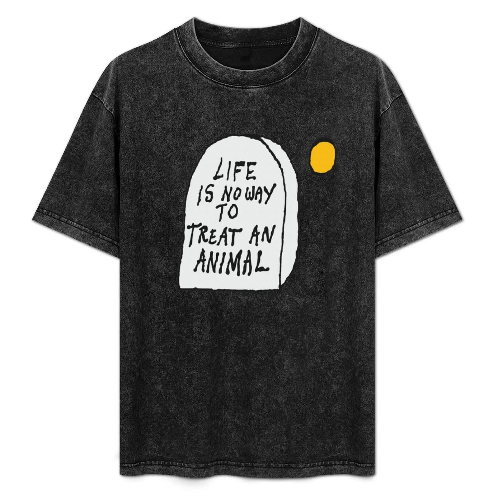 Life is no way to treat an animal. T-Shirt rapper graphic tees vintage anime shirt Short sleeve tee men