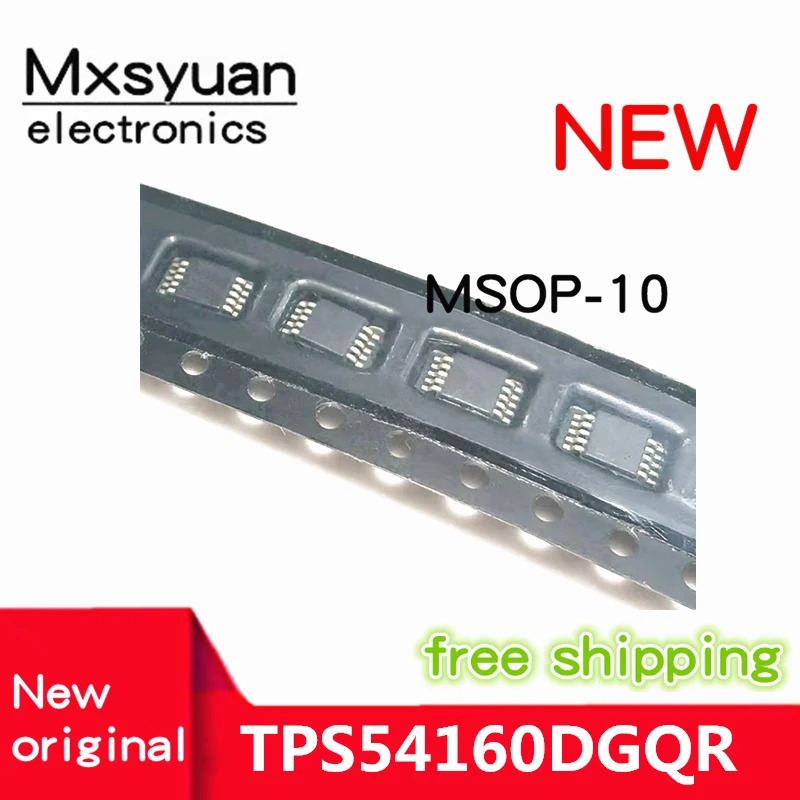 10Pcs ~ 100Pcs 54160 TPS54160DGQR TPS54160DGQRG4 TPS54160DG TPS54160 MSOP10ใหม่ต้นฉบับสต็อก