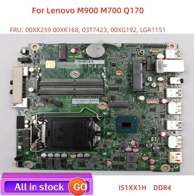 

Lot For Lenovo M900 M700 Q170 computer motherboard IS1XX1H FRU: 00XK259 00XK168 03T7423 00XG192 LGA1151 DDR4 100% test work