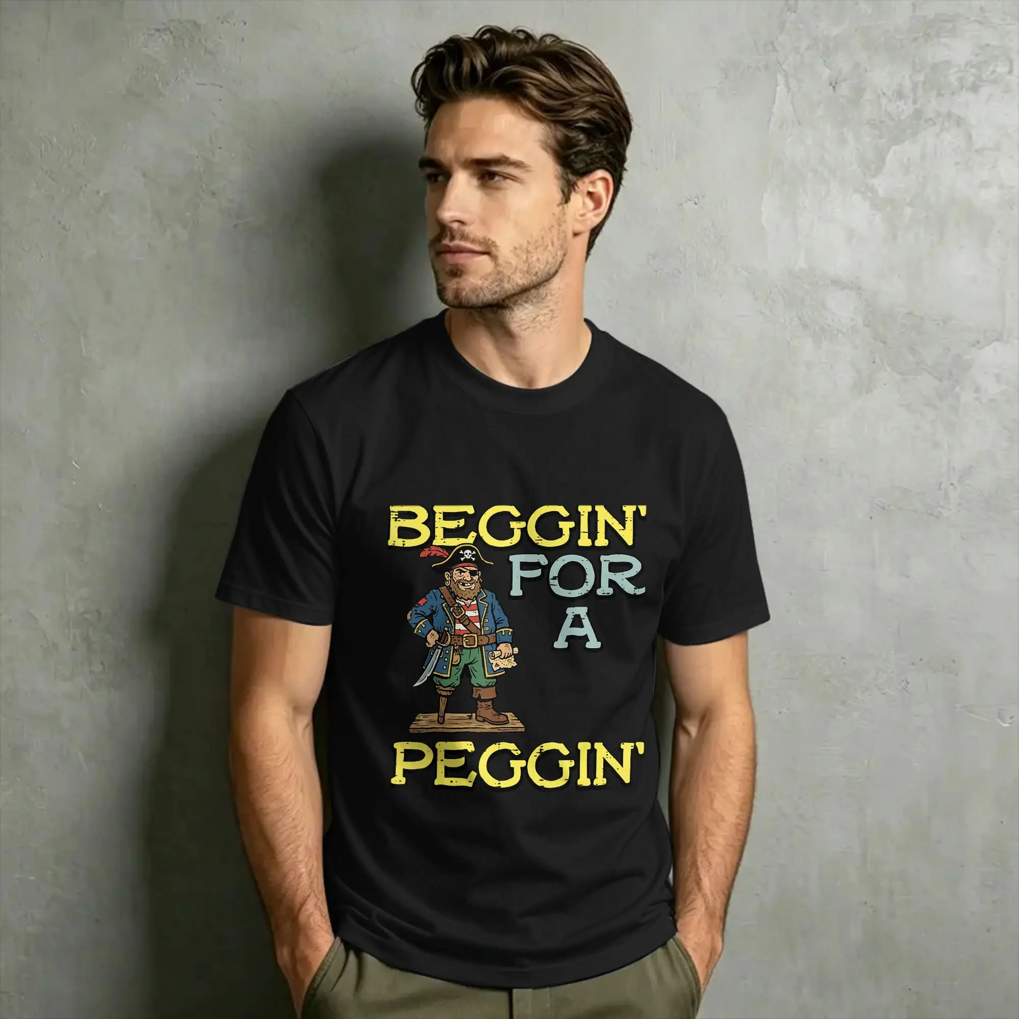 Novelty Pirate Beggin for A Peggin Funny Inappropriate T-Shirt for Men O Neck Cotton T Shirts  Short Sleeve  Plus Size Clothes