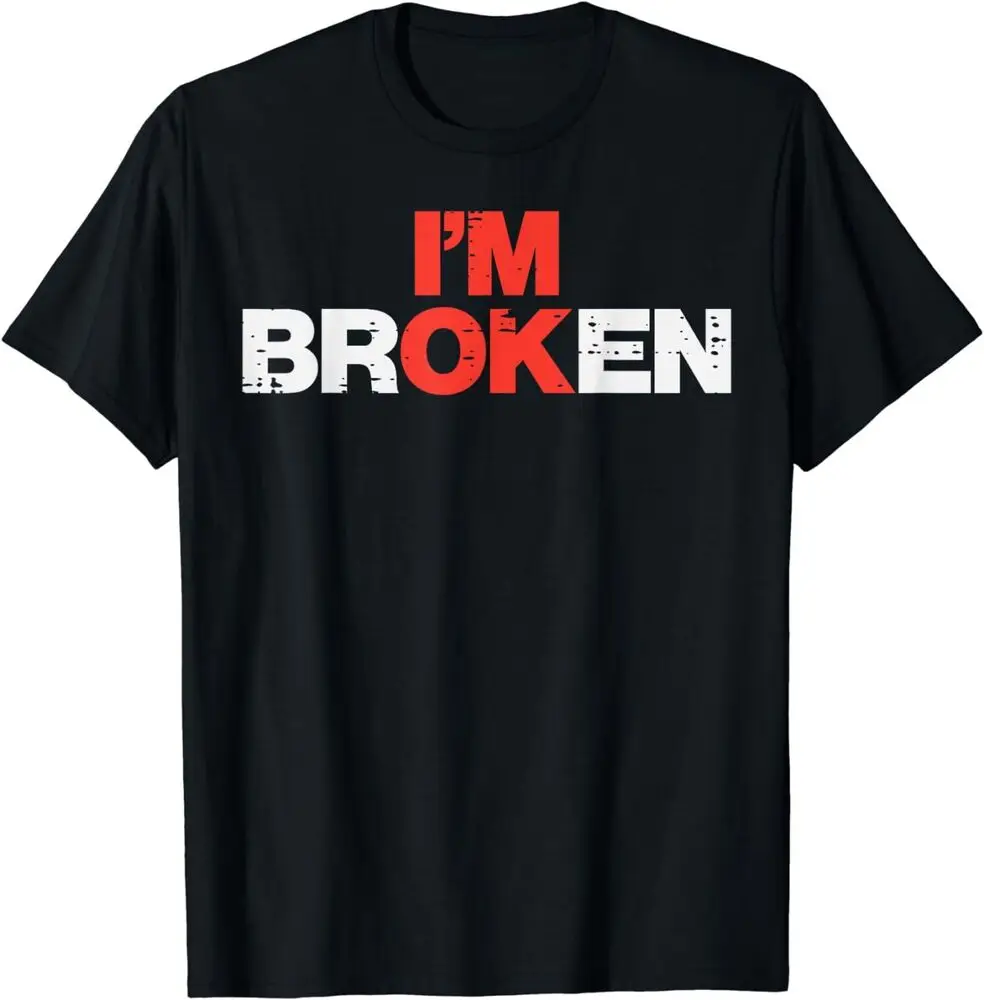 Im Broken Ok Depression Awareness Unisex T-ShirtHigh Quality 100%Cotton Short Sleeve