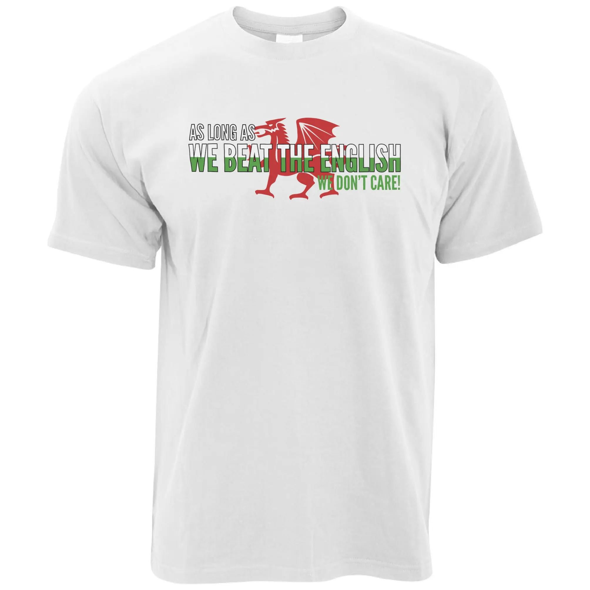 Novelty Welsh T Shirt As Long As We Beat The English We Don't Care Sports Men's 100% Cotton Casual T-shirts Loose Top New