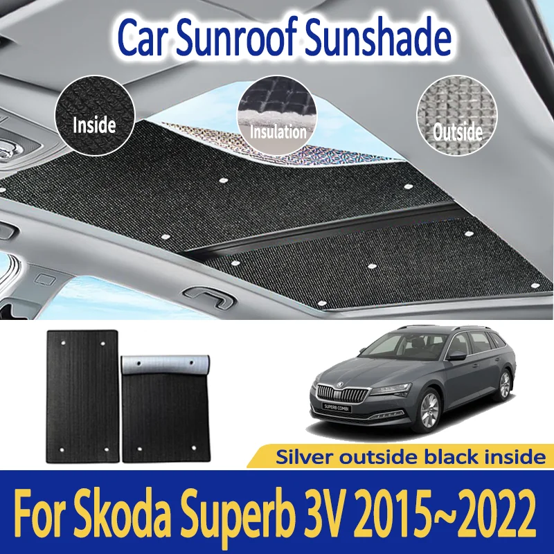 

Автомобильный люк на крыше, солнцезащитные козырьки для Skoda Superb 3V 2015 ~ 2022 2018 2020 MK3, солнцезащитный крем на крыше, теплоизоляция, аксессуары с защитой от УФ-лучей