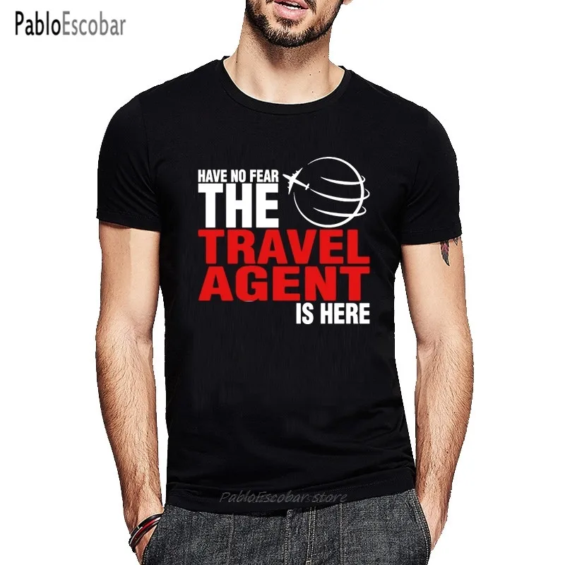 Summer NWE Have No Fear The Travel Agent Is Here Men Boy T Shirt Cool Custom Short Sleeve Tshirts plus size EURO SIZE