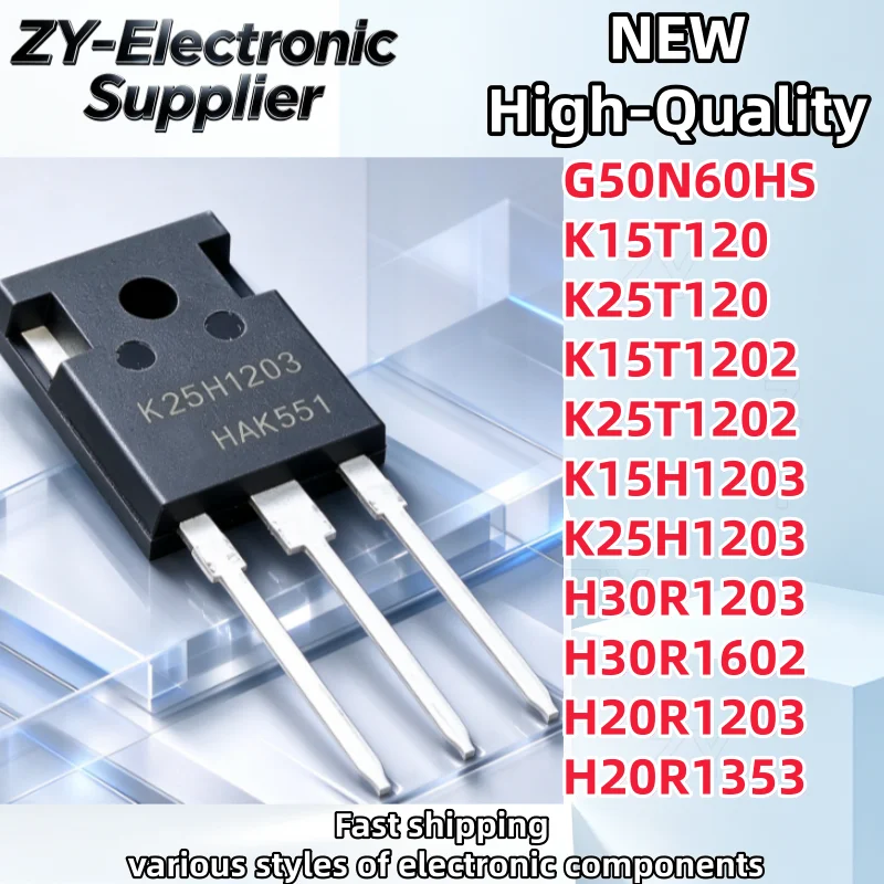 5Pcs Brand New G50N60HS K15T120 K15T1202 K15H1203 K25T120 K25T1202 K25H1203 H30R1203 H30R1602 H20R1203 H20R1353 TO-247 IGBT