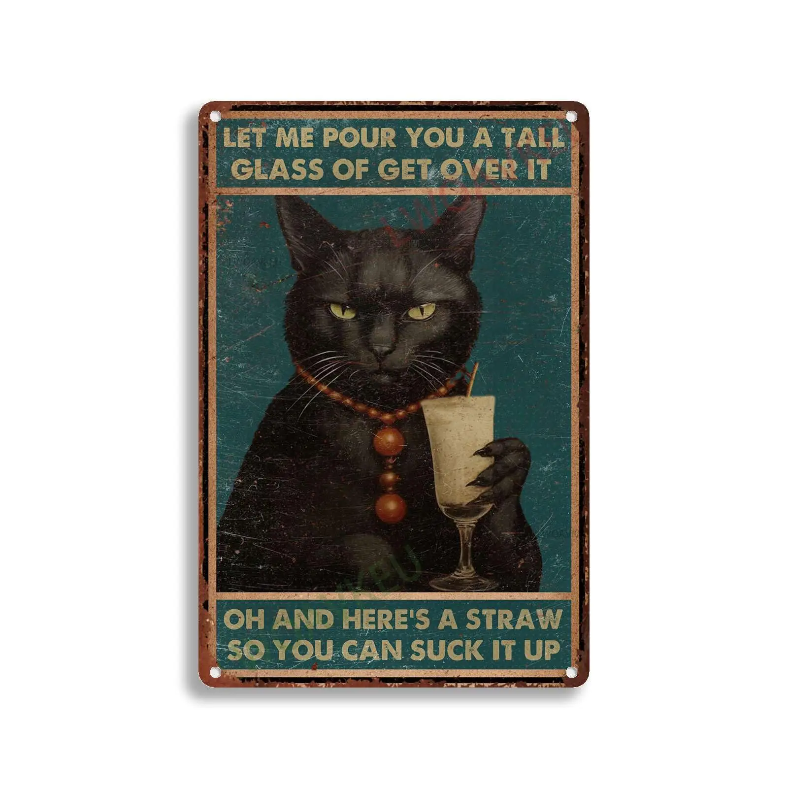 Aluminum Funky Tin Sign Cat Let Me Pour You A Tall Glass Of Get Over It For Bar Bathroom Yard Garage ;