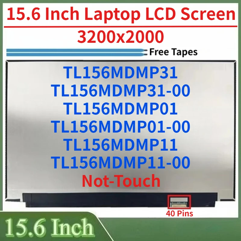 15.6"Laptop LCD Screen TL156MDMP31 TL156MDMP31-00 TL156MDMP01 TL156MDMP11 Display Matrix Panel Replacement 3200x2000 Not-Touch