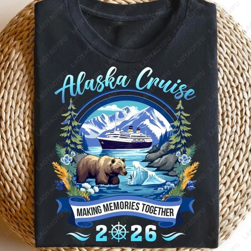Alaska Cruise 2026 Matching Cotton Tshirt Making Memories Together Glacier Bear Souvenir Tees Alaskan Adventure Men Women Tops