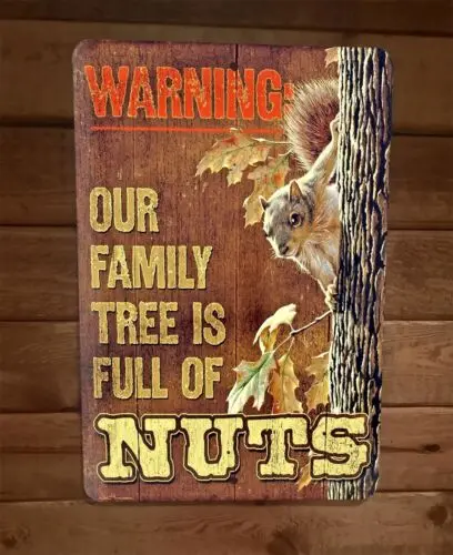 Our Family Tree is Full of Nuts 8x12 Metal Wall Sign Warning Poster sign