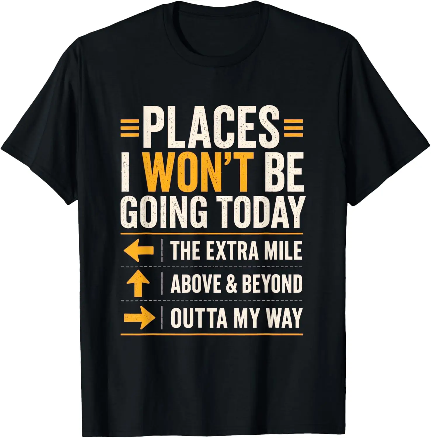 Places I Won't Be Going Today Extra Mile Above And Beyond T-Shirt 100% Cotton Trendy Y2K Short-Sleeve Tee-Soft, Quick-Drying,