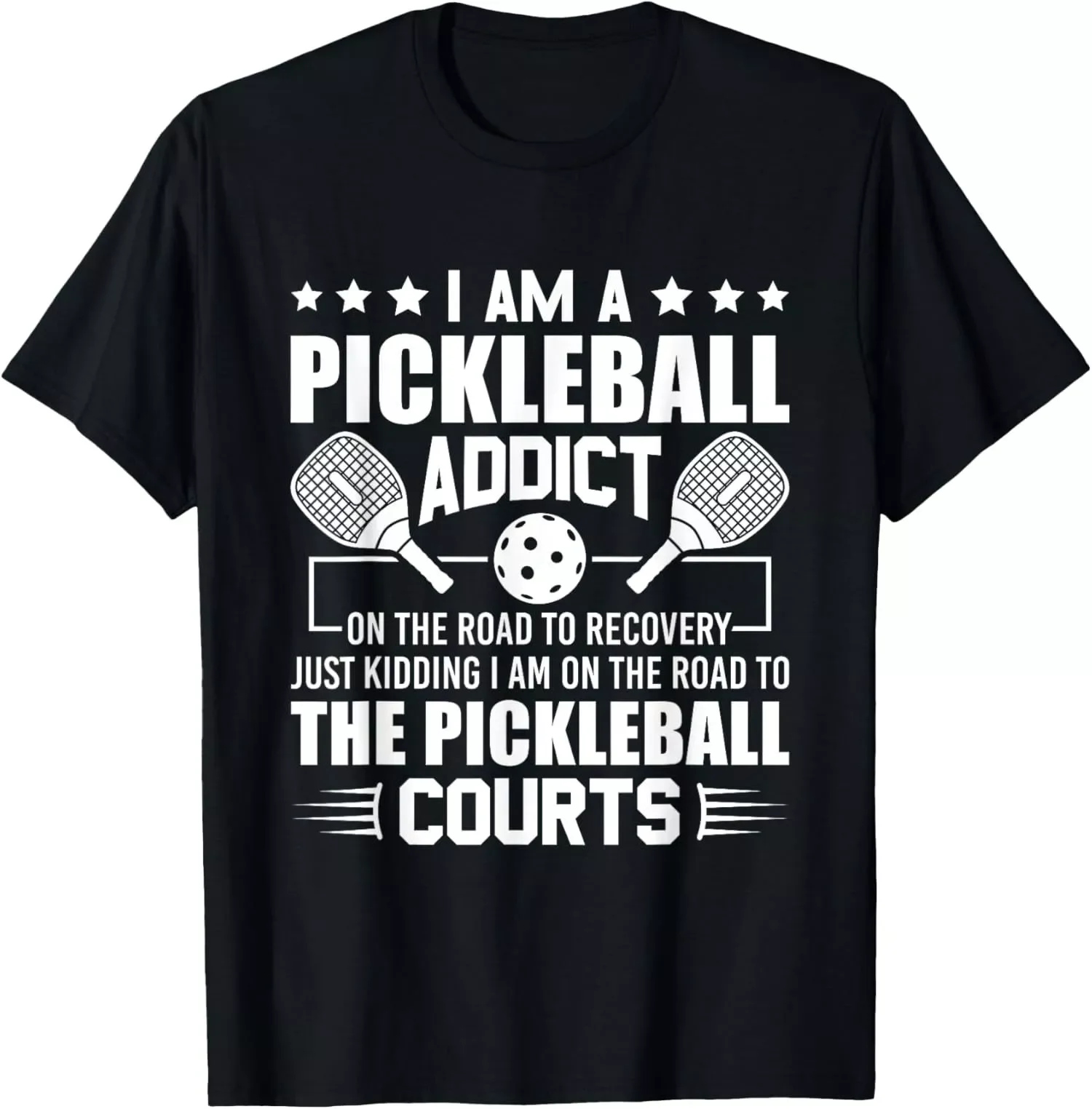 I Am A Pickleball Addict On The Road To Recovery Dink T-Shirt