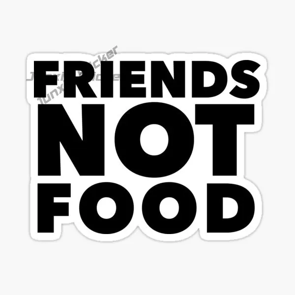 

FRIENDS NOT FOOD Car Sticker Motorcycle CAR TRUCK Decor Decals